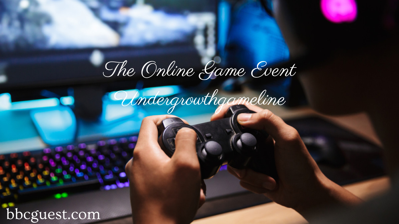 The Online Game Event Undergrowthgameline