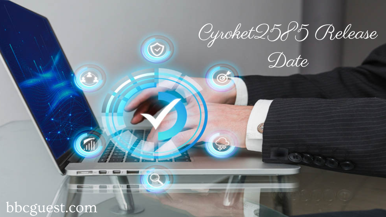 Cyroket2585 Release Date – Everything You Need to Know post thumbnail image